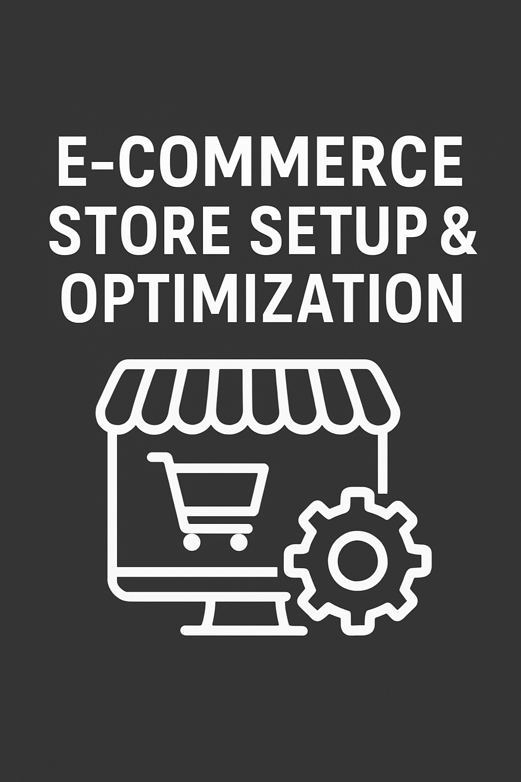 E-Commerce Store Setup & Optimization